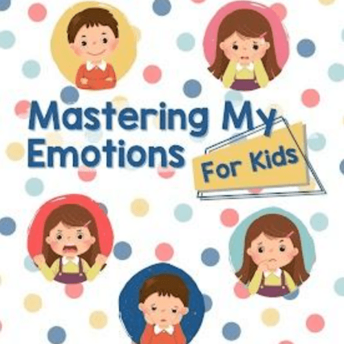 Mastering My Emotions for Kids